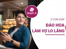 3 con giáp đào hoa nở rộ: vợ cẩn thận mất chồng sang tay