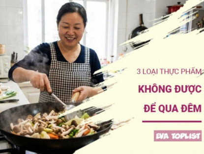 Đầu năm ăn ngon nhưng an toàn: 3 thực phẩm tuyệt đối không để qua đêm