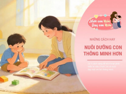 5 cách vàng để kích hoạt phát triển trí não, nuôi dạy một em bé thông minh