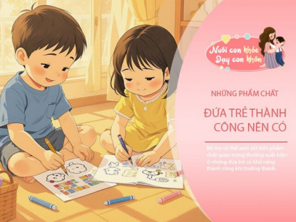 Không phải điểm số, chính 4 phẩm chất này là “vốn liếng” giúp trẻ thành công khi trưởng thành