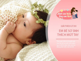 3 dấu hiệu thông minh ẩn sau thói quen mút ngón tay của trẻ sơ sinh