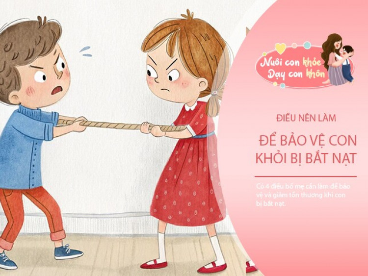 Khi con bị bắt nạt ở trường, đừng vội dạy “đánh trả”, 4 điều bố mẹ thông thái cần làm để bảo vệ con lâu dài