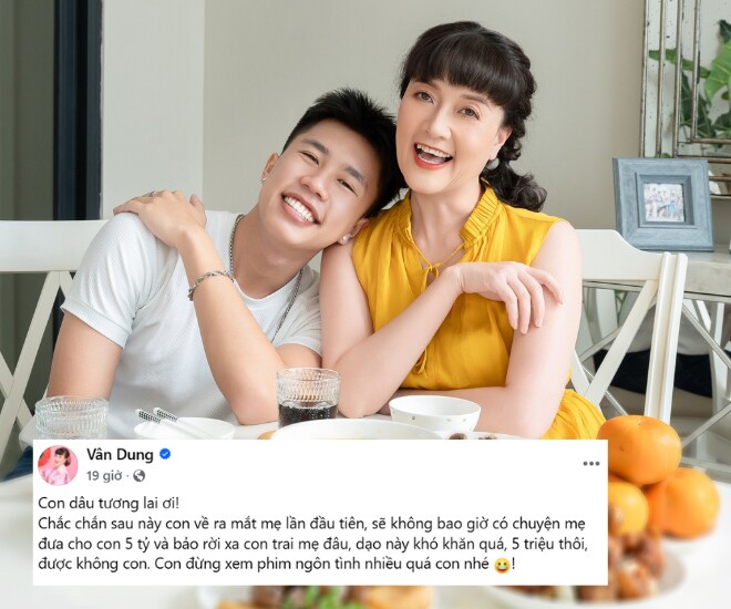 "Táo bà" Vân Dung gửi lời đến nàng dâu tương lai: "Không có chuyện đưa cho 5 tỷ và bảo rời xa con trai mẹ" - 1
