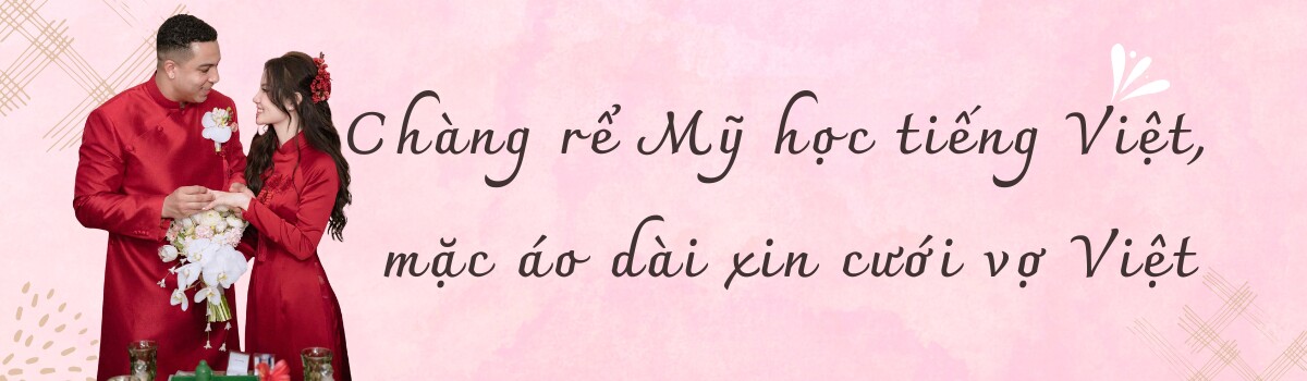 Nàng DJ từ bỏ cơ hội sự nghiệp để yêu lính cứu hỏa Mỹ, chàng mặc áo dài, học tiếng Việt cấp tốc để hỏi cưới - 5