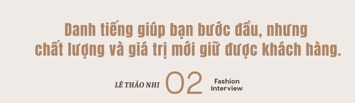 &#34;Người nổi tiếng kinh doanh thời trang là một lợi thế vì có sẵn khán giả. Nhưng để đi xa thì cần nghiêm túc và chú trọng vào chất lượng sản phẩm&#34; - 5