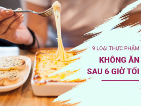 Sau 6 giờ tối không nên ăn rau cải cùng 8 thực phẩm này nếu không muốn tăng cân, mỡ bụng ngày càng dày