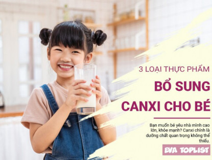 Bí quyết giúp xương bé chắc khỏe với 3 loại thực phẩm giàu canxi