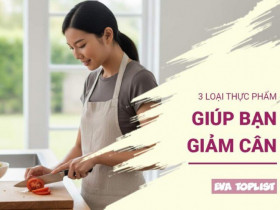 3 siêu thực phẩm giúp giảm cân hiệu quả mà không cần ăn kiêng khắc nghiệt