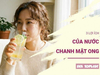 3 lợi ích tuyệt vời khi uống chanh mật ong mỗi ngày