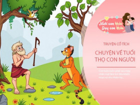 Truyện cổ tích: Sự tích về tuổi thọ con người