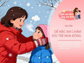 6 sai lầm phổ biến khi giữ ấm cho trẻ vào mùa đông, bố mẹ vô tình mắc phải khiến con dễ ốm