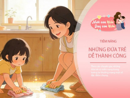 3 đặc điểm này là đứa trẻ dễ thành công, nhanh giàu có trong tương lai