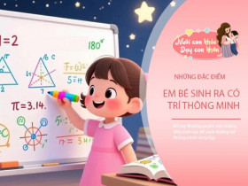 Đừng vội đánh giá trí thông minh qua điểm số, 4 dấu hiệu âm thầm cho thấy trẻ có tư duy vượt trội