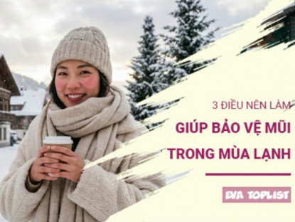 Mũi khỏe – thở dễ dàng: 3 điều nhất định phải làm trong ngày lạnh