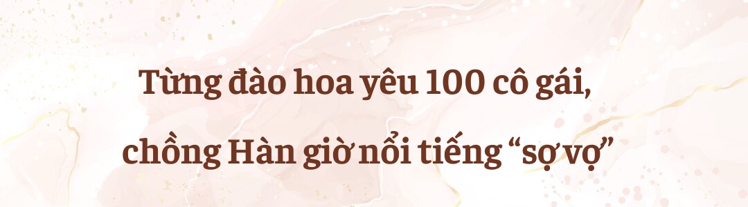 Giám đốc Hàn đào hoa phải lòng 9X Việt ngay lần đầu gặp, sau cưới nổi tiếng sợ vợ, "yêu" nồng nhiệt tới sập giường - 4
